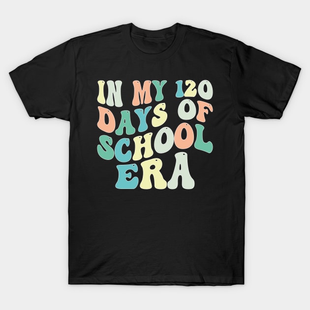 In My 120 Days of School Era T-Shirt by mdr design